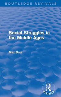 Cover image for Social Struggles in the Middle Ages (Routledge Revivals)