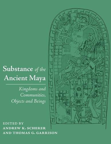 Substance of the Ancient Maya