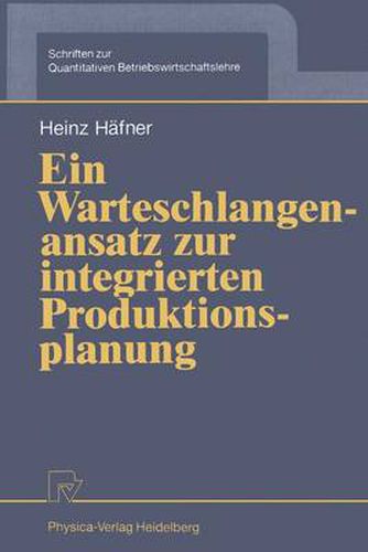 Cover image for Ein Warteschlangenansatz zur Integrierten Produktionsplanung