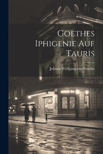 Cover image for Goethes Iphigenie auf Tauris