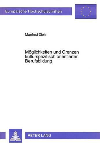 Cover image for Moeglichkeiten Und Grenzen Kulturspezifisch Orientierter Berufsbildung: Dargestellt Am Beispiel Von Berufsbildungsmassnahmen in Laendlichen Und Staedtischen Regionen Und Des Informellen Sektors in Indien Und Pakistan