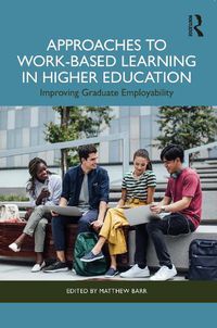 Cover image for Approaches to Work-Based Learning in Higher Education