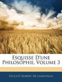 Cover image for Esquisse D'Une Philosophie, Volume 3