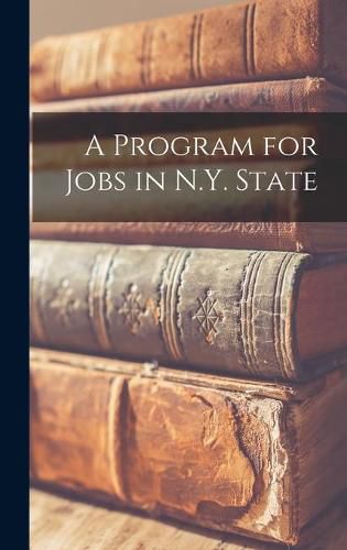 Cover image for A Program for Jobs in N.Y. State