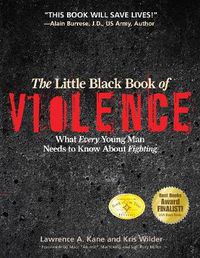 Cover image for The Little Black Book Violence: What Every Young Man Needs to Know About Fighting