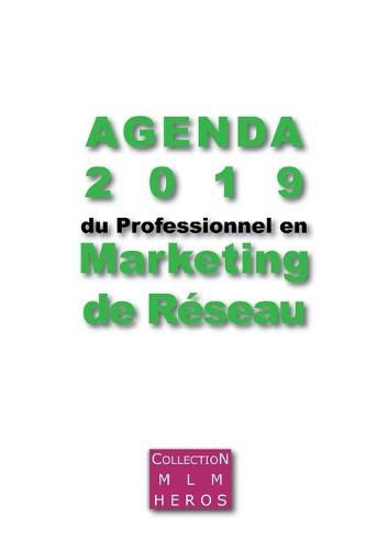 Agenda 2019 du Professionnel en Marketing de Reseau: Le premier agenda dedie aux VDI