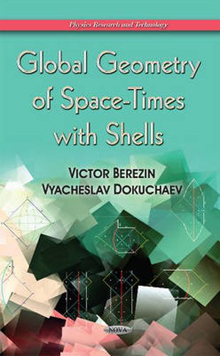 Cover image for Global Geometry of Space-Times with Shells