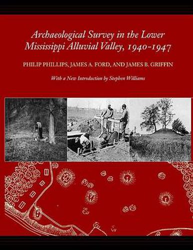 Archaeological Survey in the Lower Mississippi Alluvial Valley 1940-1947