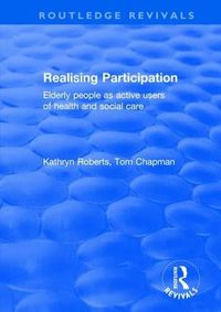 Cover image for Realising Participation: Elderly People as Active Users of Health and Social Care