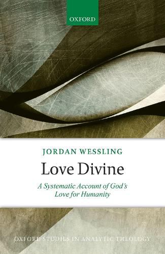 Cover image for Love Divine: A Systematic Account of God's Love for Humanity