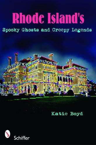 Cover image for Rhode Island's Spooky Ghosts and Creepy Legends