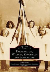 Cover image for Farmington, Wilton, Kingfield, and Sugarloaf