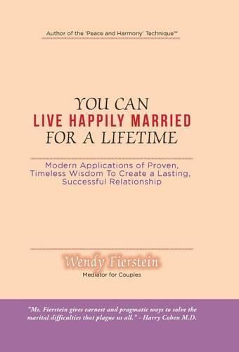 Cover image for You Can Live Happily Married for a Lifetime: Modern Applications of Proven, Timeless Wisdom to Create a Lasting, Successful Relationship