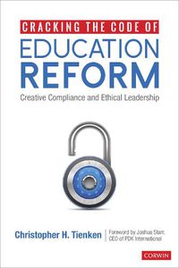 Cover image for Cracking the Code of Education Reform: Creative Compliance and Ethical Leadership