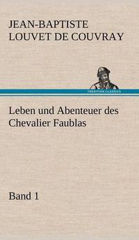 Cover image for Leben und Abenteuer des Chevalier Faublas - Band 1