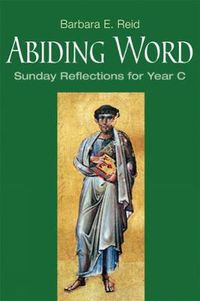 Cover image for Abiding Word: Sunday Reflections for Year C