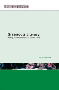 Cover image for Grassroots Literacy: Writing, Identity and Voice in Central Africa