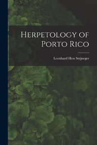 Cover image for Herpetology of Porto Rico