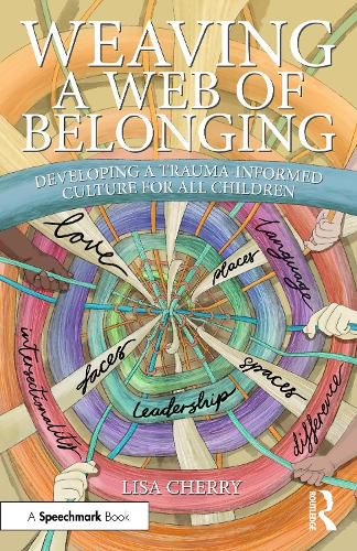 Cover image for Weaving a Web of Belonging: Developing a Trauma-Informed Culture for All Children