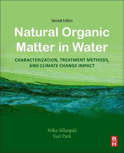 Cover image for Natural Organic Matter in Water: Characterization, Treatment Methods, and Climate change Impact