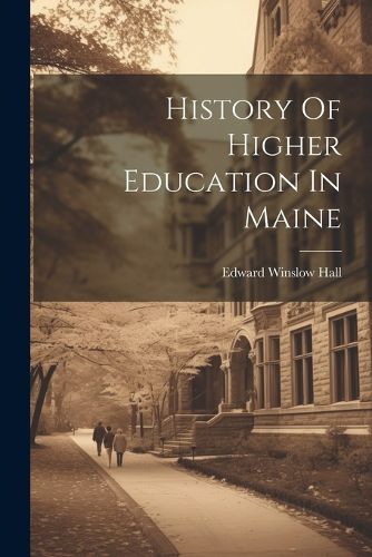 Cover image for History Of Higher Education In Maine