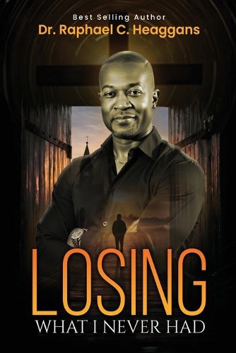 Cover image for Losing What I Never Had