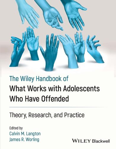 Cover image for What Works with Adolescents Who Have offended: Theory, Research, and Practice