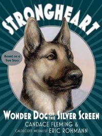 Cover image for Strongheart: Wonder Dog of the Silver Screen