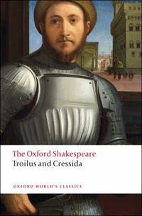 Cover image for Troilus and Cressida: The Oxford Shakespeare