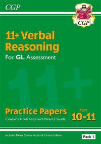 Cover image for 11+ GL Verbal Reasoning Practice Papers: Ages 10-11 - Pack 1 (with Parents' Guide & Online Ed)