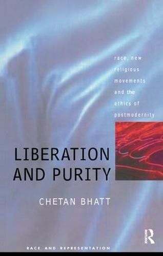 Cover image for Liberation and purity: Race, new religious movements and the ethics of postmodernity