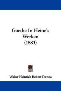 Cover image for Goethe in Heine's Werken (1883)