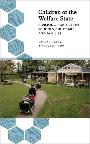 Cover image for Children of the Welfare State: Civilising Practices in Schools, Childcare and Families