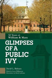 Cover image for Glimpses of a Public Ivy: 50 Years at William & Mary