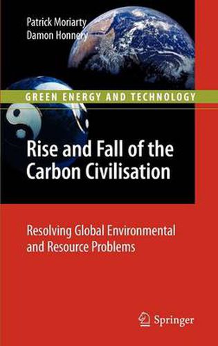 Cover image for Rise and Fall of the Carbon Civilisation: Resolving Global Environmental and Resource Problems