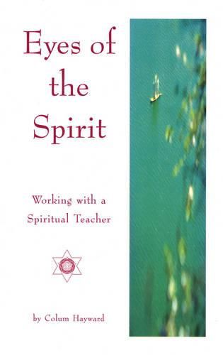 Eyes of the Spirit: Working with a Spiritual Teacher