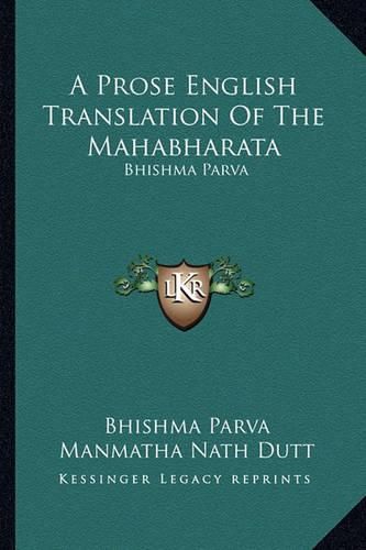 A Prose English Translation of the Mahabharata: Bhishma Parva