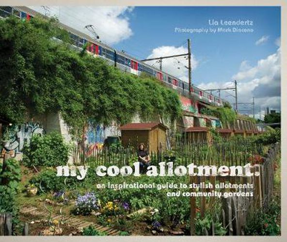 my cool allotment: An Inspirational Guide to Stylish Allotments and Community Gardens