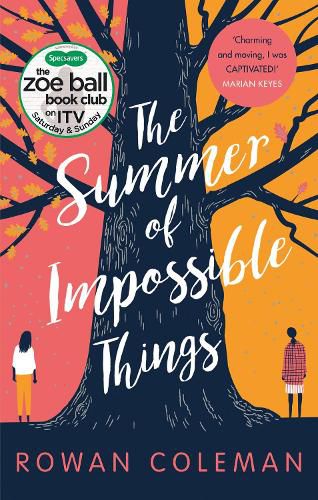 The Summer of Impossible Things: An uplifting, emotional story as seen on ITV in the Zoe Ball Book Club