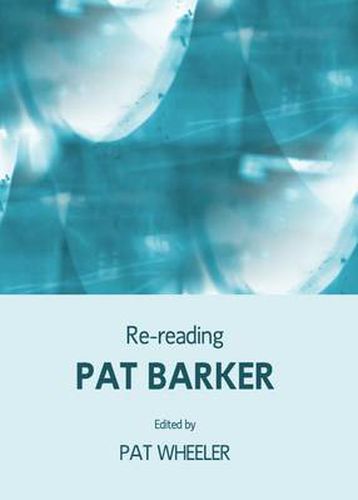 Re-reading Pat Barker