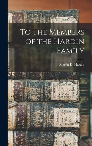 Cover image for To the Members of the Hardin Family