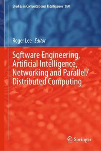 Cover image for Software Engineering, Artificial Intelligence, Networking and Parallel/Distributed Computing