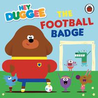 Cover image for Hey Duggee: The Football Badge