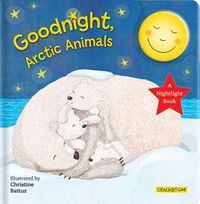 Cover image for Goodnight, Arctic Animals: A Nightlight Book