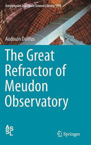 Cover image for The Great Refractor of Meudon Observatory