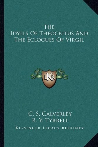 The Idylls of Theocritus and the Eclogues of Virgil