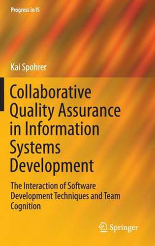 Cover image for Collaborative Quality Assurance in Information Systems Development: The Interaction of Software Development Techniques and Team Cognition