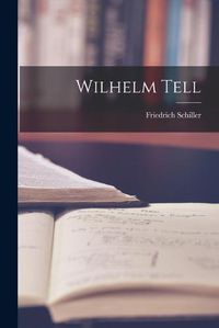 Cover image for Wilhelm Tell