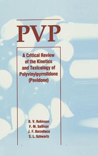 PVP: A Critical Review of the Kinetics and Toxicology of Polyvinylpyrrolidone (Povidone)