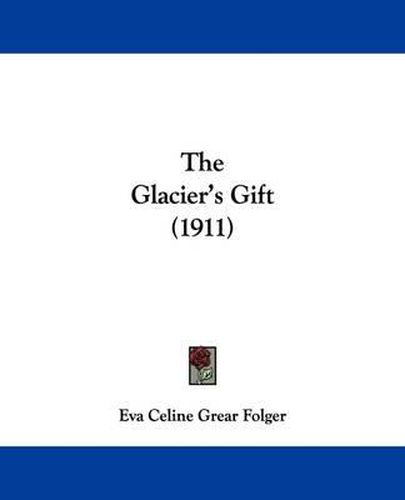 Cover image for The Glacier's Gift (1911)